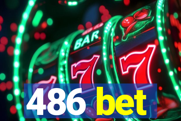 486 bet